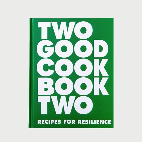 Two Good Cookbook Two - Recipes for Resilience